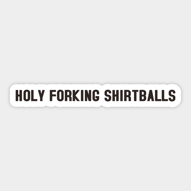 Holy forking shirtballs - Eleanor Shellstrop - the Good Place Sticker by tziggles